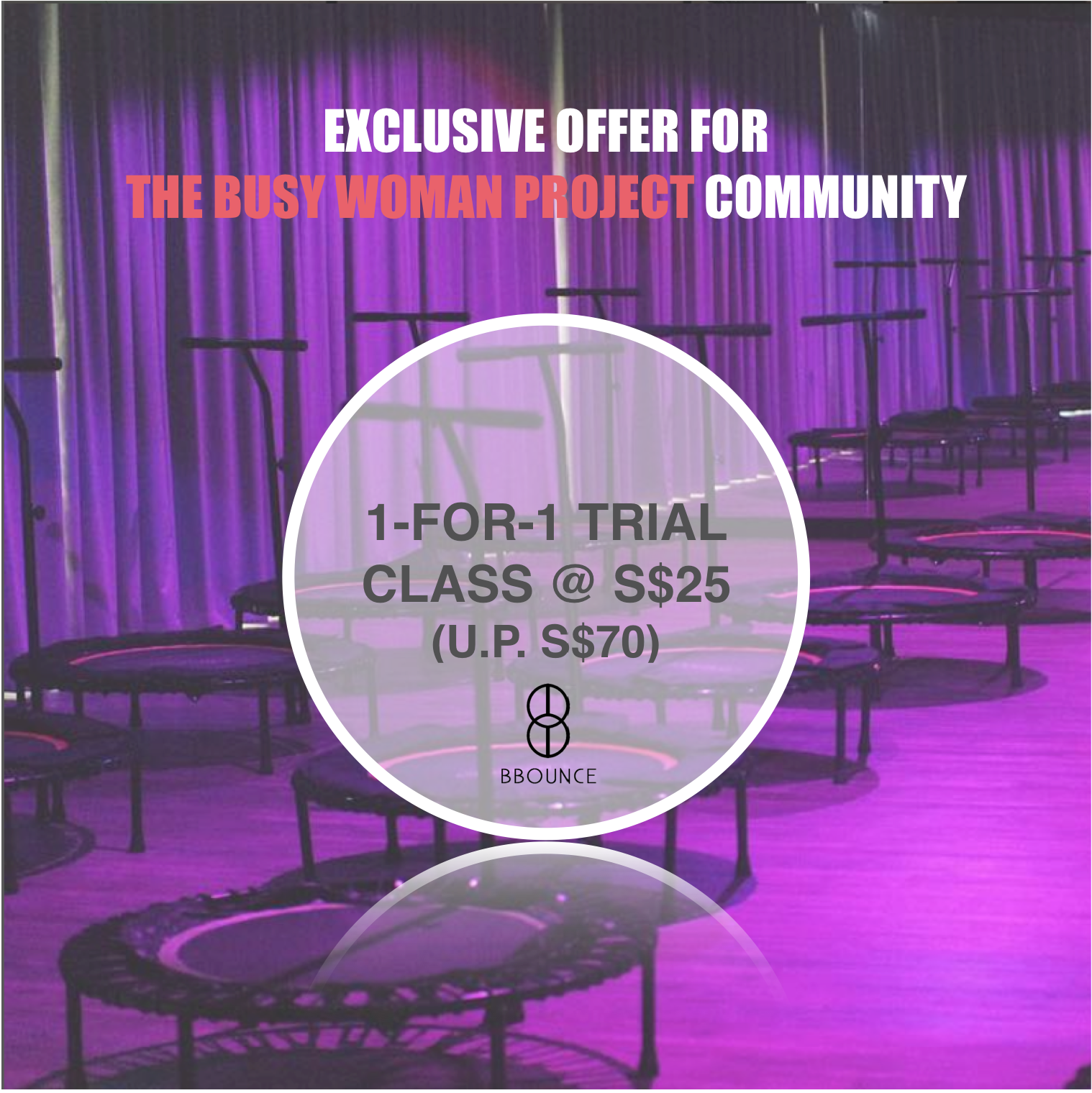 BBOUNCE Studio Singapore X #TEAMBUSYWOMAN: Exclusive 1-for-1 trial class limited offer @ S$25 (U.P. S$70)