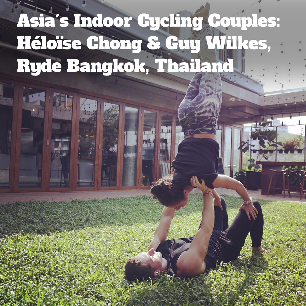 Asia's Indoor Cycling Couples: Héloïse Chong & Guy Wilkes, Ryde Bangkok, Thailand